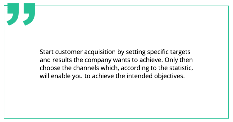 What is the correct way to acquire customers?